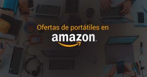 Comparativa de ofertas de portátiles en amazon España