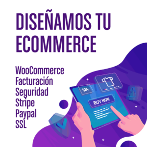 Hacemos diseños web de tiendas electrónicas seguras en WordPress con WooCommerce